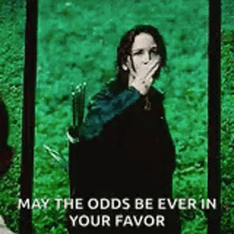 may the odds be ever in your favor gif